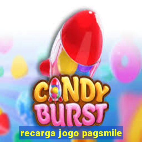 recarga jogo pagsmile